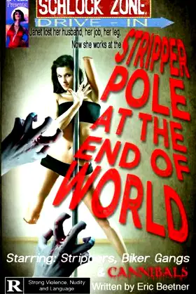 Stripper Pole At The End Of The World (Schlock Zone Drive-In) poster