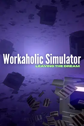 Workaholic Simulator: Leaving the Dream poster