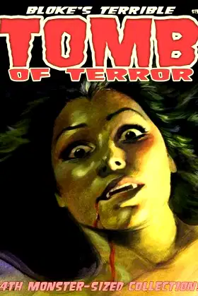 Bloke's Terrible TOMB of Terror 4th Monster-Sized Collection poster