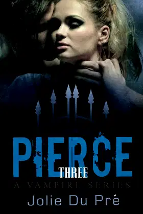 Vampire Romance: Pierce: A Vampire Series - Book 3 poster