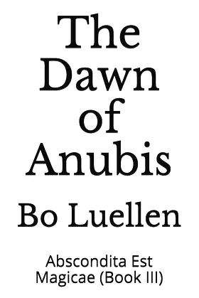 The Dawn of Anubis: Abscondita Est Magicae (Book III) poster