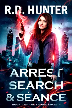 Arrest, Search and Séance: Book 1 of the Fringe Society poster