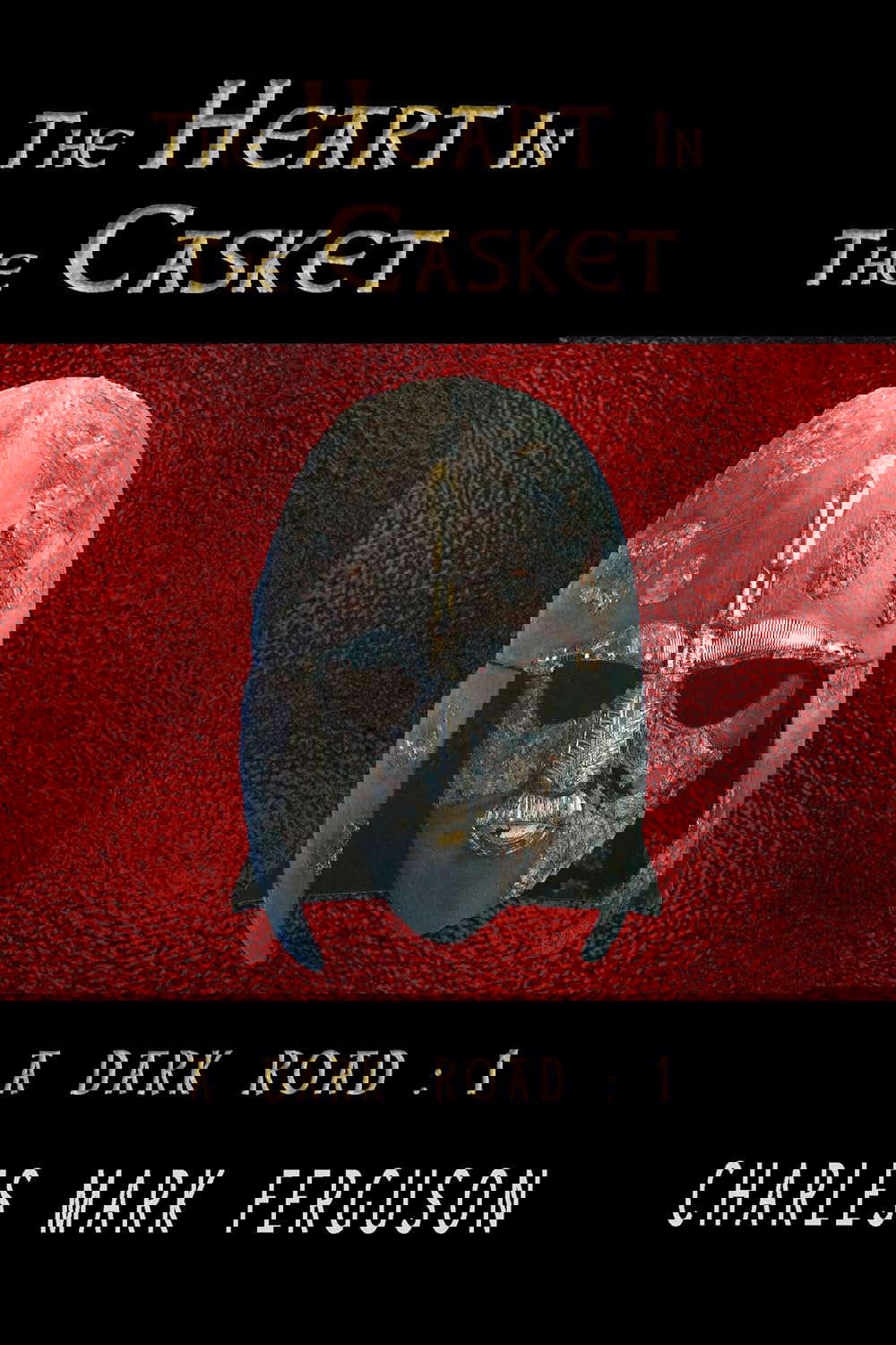 The Heart In The Casket (A Dark Road Book 1) poster