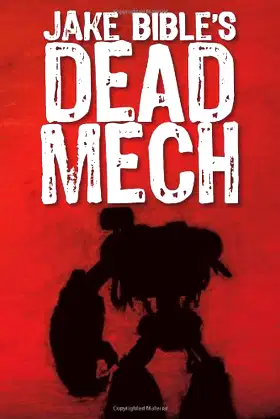 Dead Mech: The World's First Drabble Novel poster