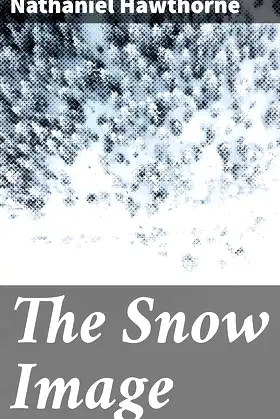 The Snow Image: Exploring the Depths of Dark Romanticism poster