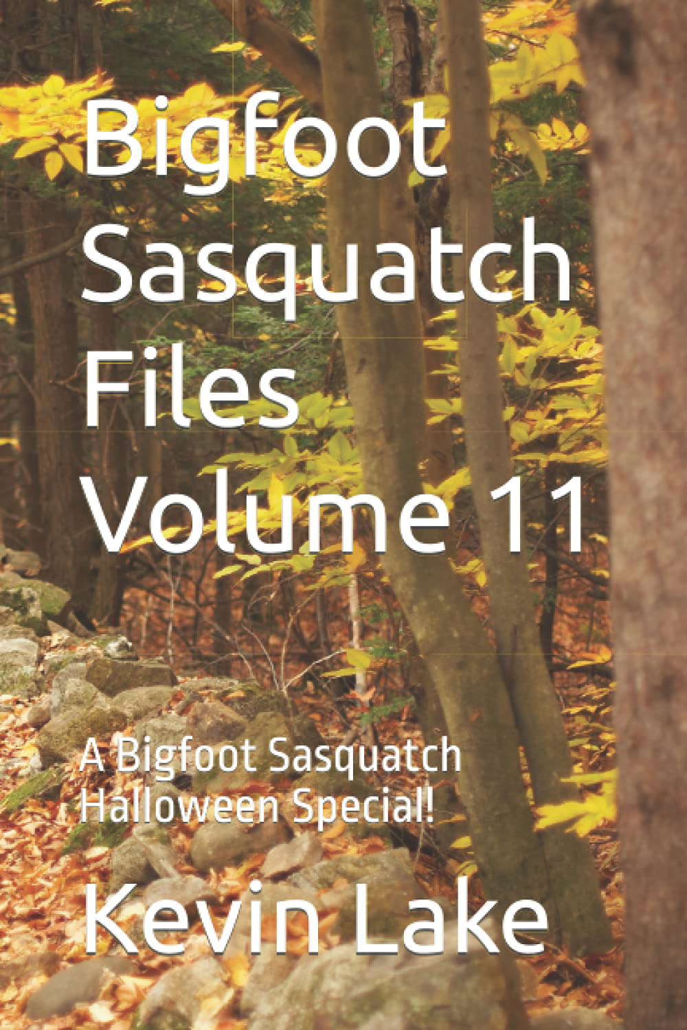 Bigfoot Sasquatch Files Volume 11: A Bigfoot Sasquatch Halloween Special! poster