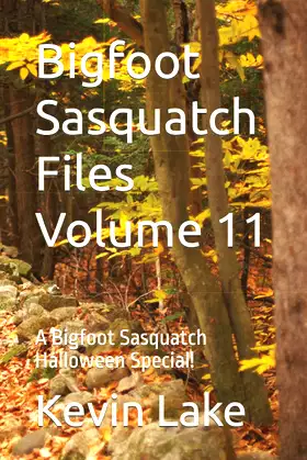Bigfoot Sasquatch Files Volume 11: A Bigfoot Sasquatch Halloween Special! poster
