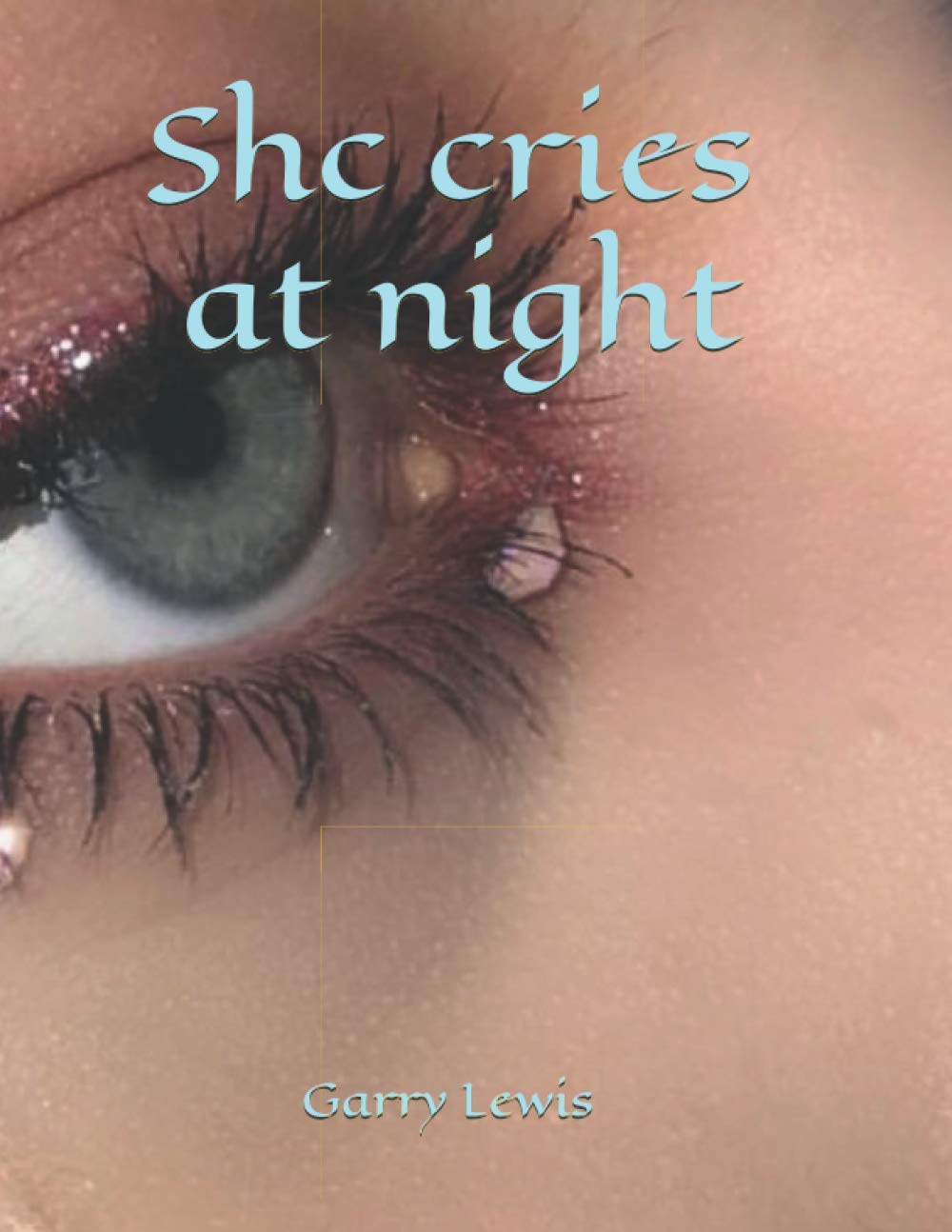 She cries at night by Garry Lewis (The Beast Within Me) poster