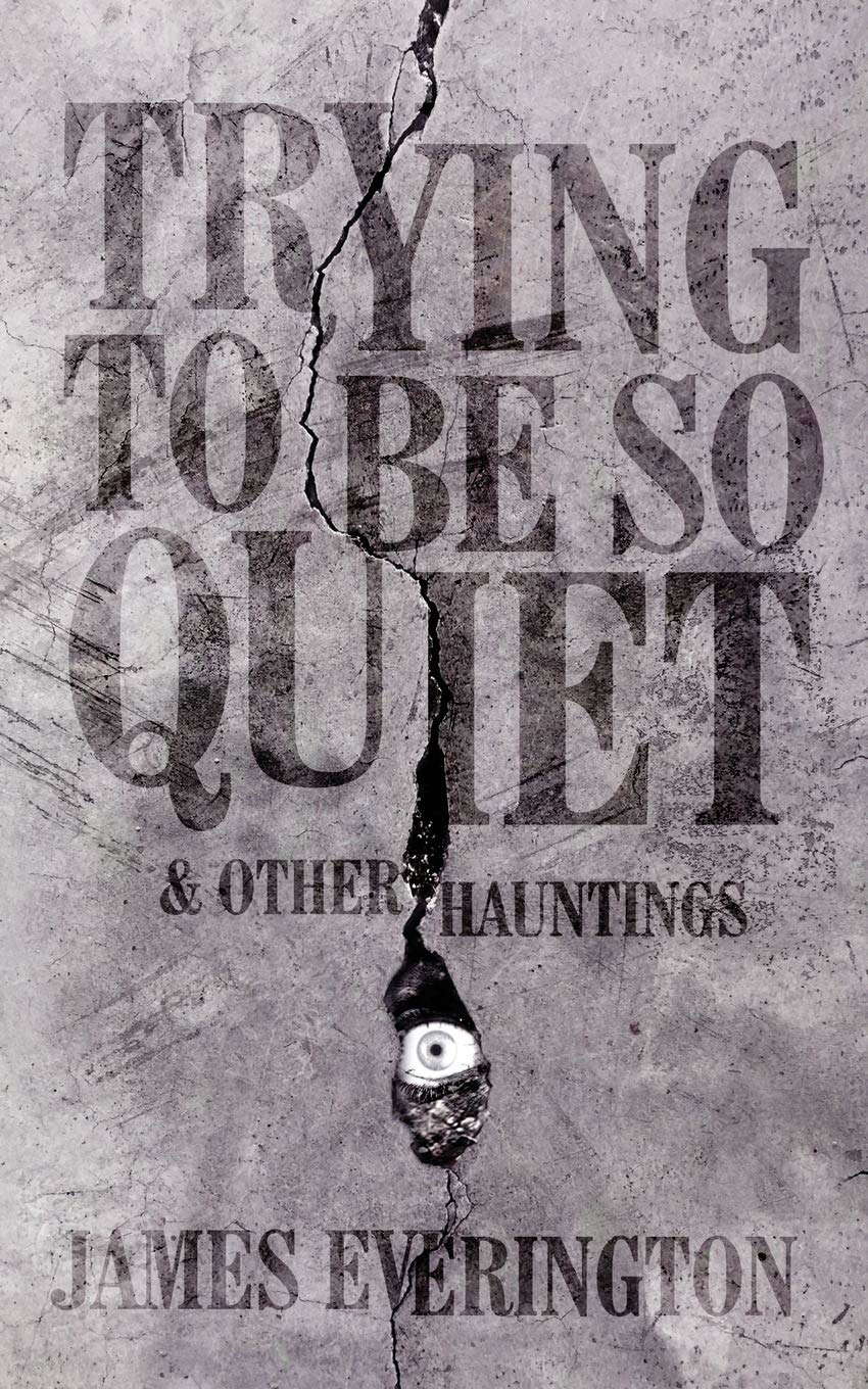 Trying To Be So Quiet & Other Hauntings poster