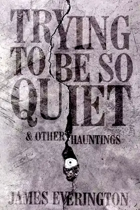 Trying To Be So Quiet & Other Hauntings poster