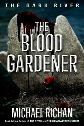 The Blood Gardener (The Dark River Book 2) poster