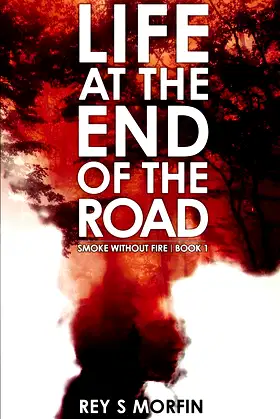 Life at the End of the Road: Smoke Without Fire - Book 1 poster