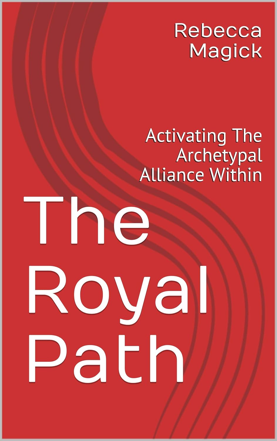 The Royal Path: Activating The Archetypal Alliance Within poster