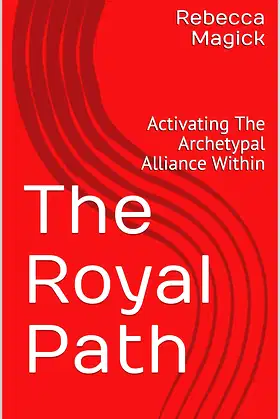 The Royal Path: Activating The Archetypal Alliance Within poster