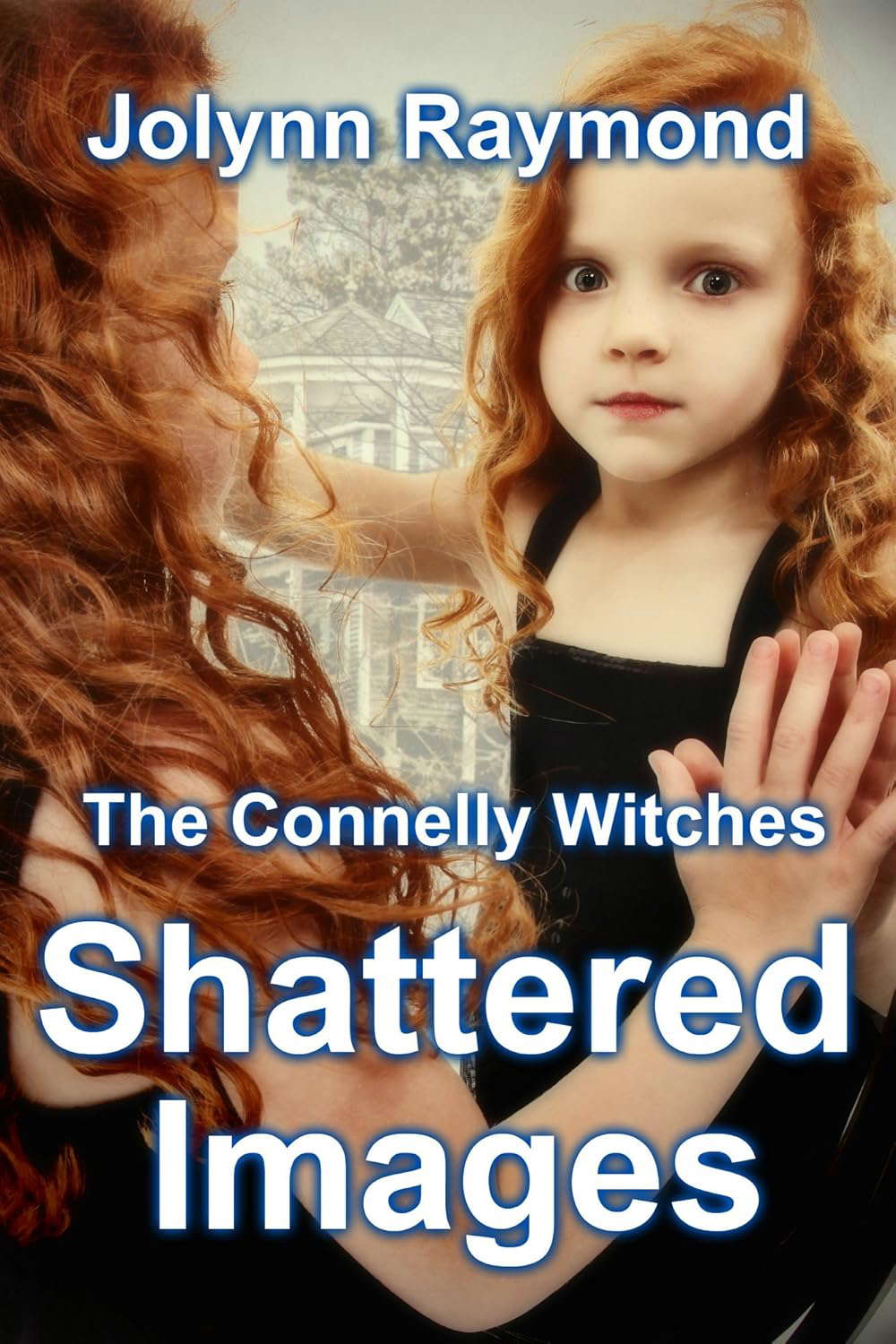 The Connelly Witches: Shattered Images poster