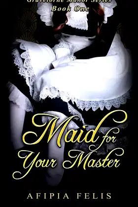 Maid For Your Master: Gravelorne Manor Series: Book One poster