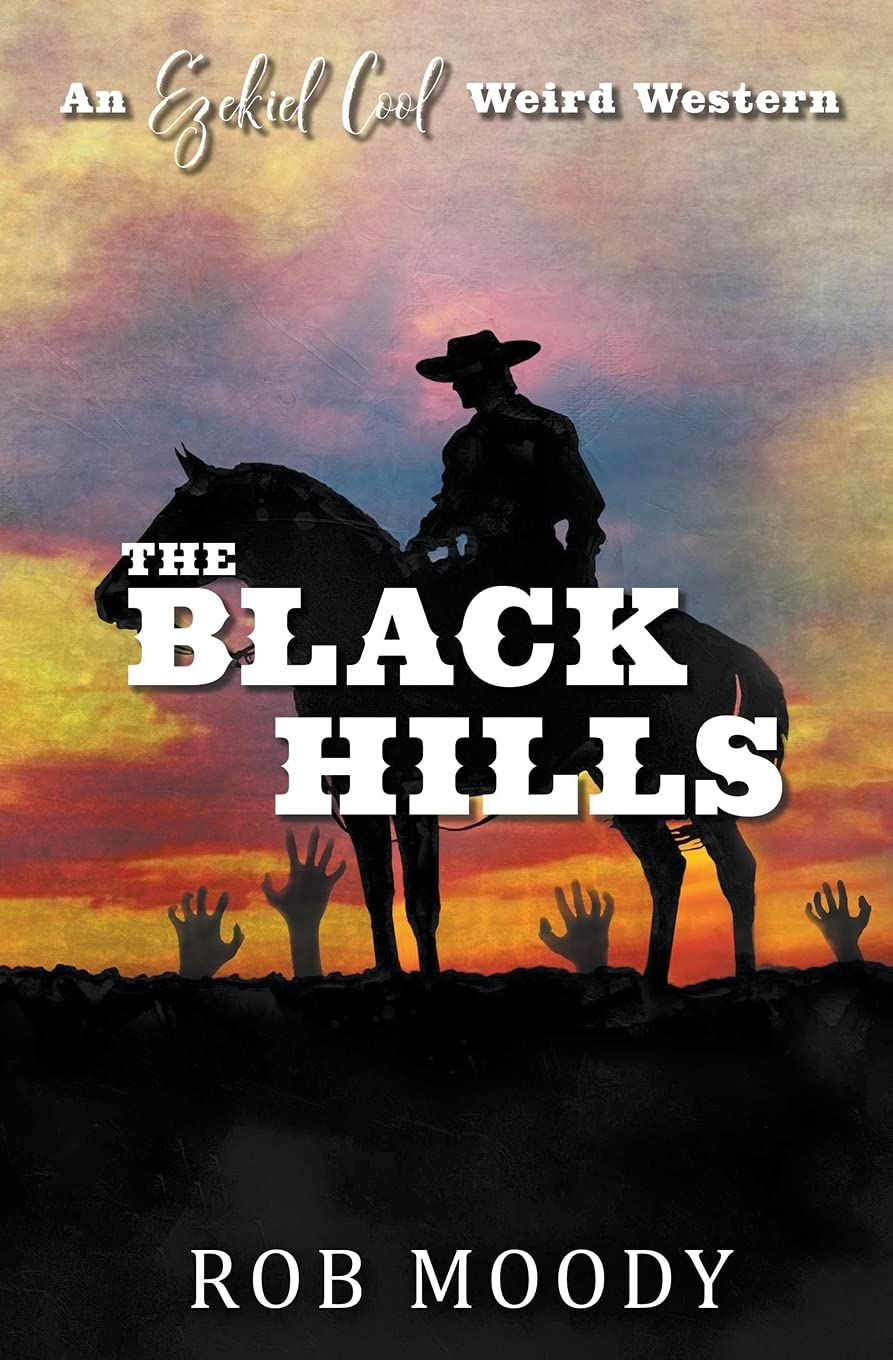 The Black Hills (Ezekiel Cool Weird Western) poster