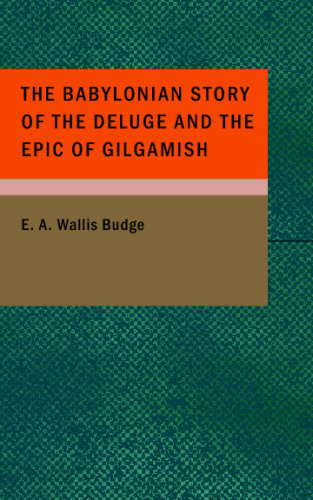 The Babylonian Story of the Deluge and the Epic of Gilgamish poster