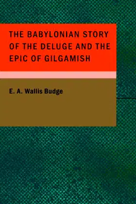 The Babylonian Story of the Deluge and the Epic of Gilgamish poster