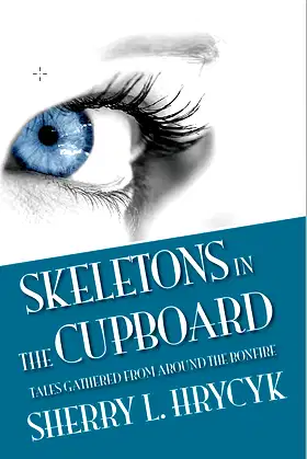 Skeletons in the Cupboard : Tales Gathered from Around the Bonfire poster