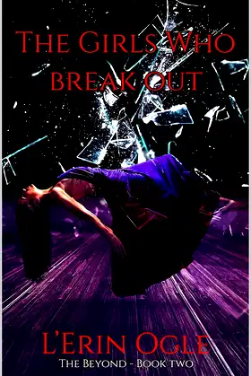 The Girls Who Break Out: A Horror Novel (The Beyond Book 2) poster
