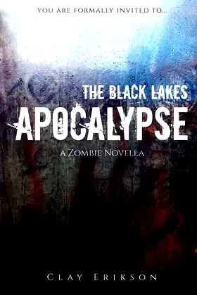 The Black Lakes Apocalypse: A Zombie Novella poster