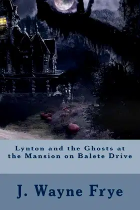 Lynton and the Ghosts at the Mansion on Balete Drive (Lynton Series Book 6) poster