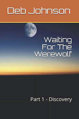 Waiting For The Werewolf: Part 1 - Discovery poster