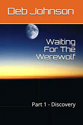 Waiting For The Werewolf: Part 1 - Discovery poster