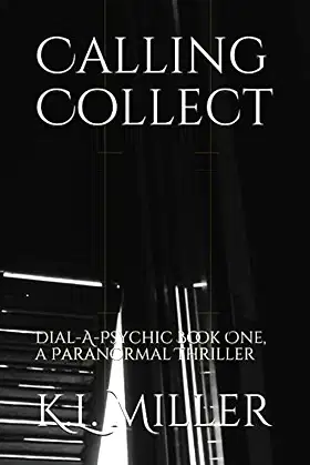 Calling Collect: Dial-A-Psychic Book One, a paranormal thriller poster