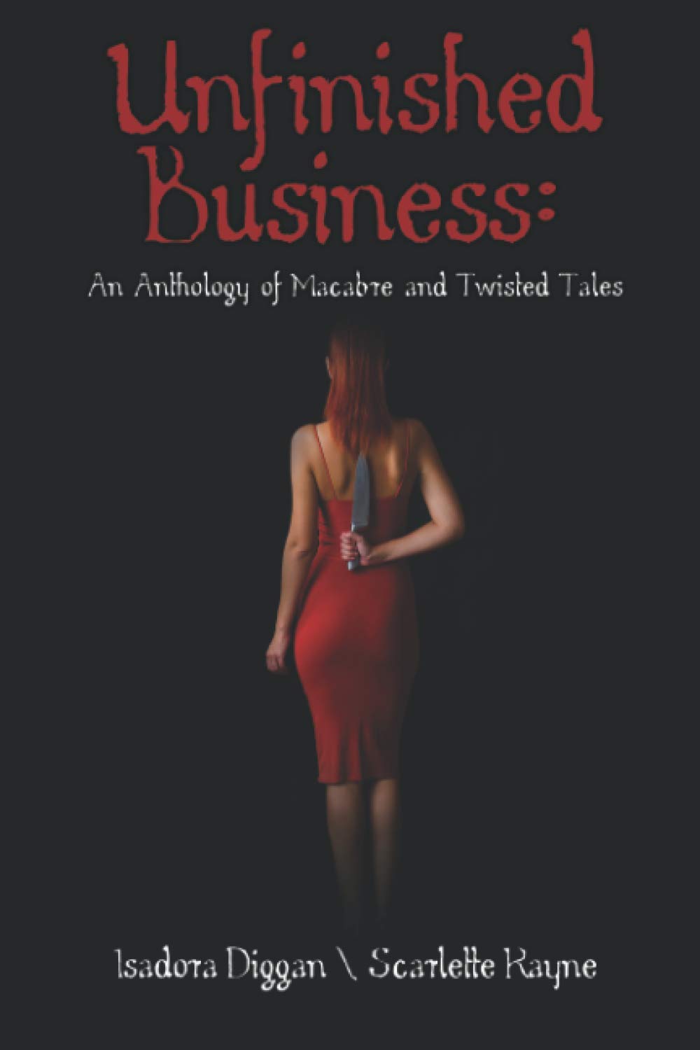 Unfinished Business: An Anthology of Macabre and Twisted Tales poster