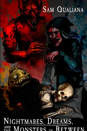 Nightmares, Dreams, and the Monsters in Between poster