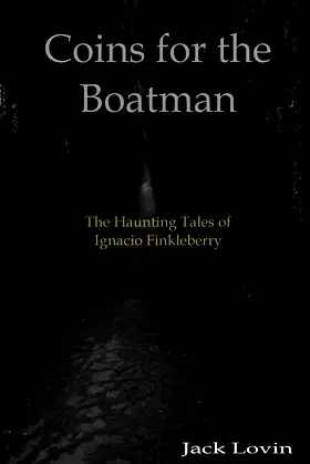 Coins for the Boatman (The Haunting Adventures of Ignacio Finkleberry) poster