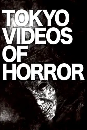 Tokyo Videos of Horror poster