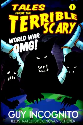 Tales From the Terrible Scary Volume 1: World War OMG! poster