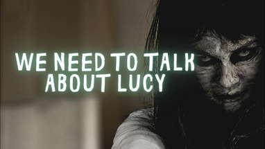 We Need to Talk About Lucy | Short Horror Film poster