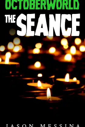 The Seance: An OctoberWorld Story poster