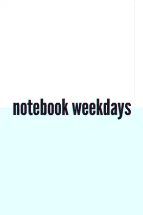 notebook weekdays: Inside page: 120 pages - 6*9 inches poster