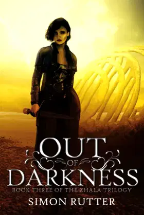 OUT OF DARKNESS: Book III of the Zhala Trilogy poster