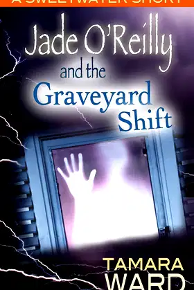 Jade O'Reilly and the Graveyard Shift (A Sweetwater Short Story) poster