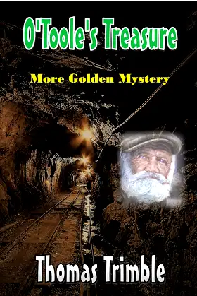 O'Toole's Treasure: More Golden Mystery (Gold Mine Ghosts series Book 2) poster