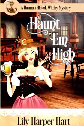 Haunt 'Em High (A Hannah Hickok Witchy Mystery) poster