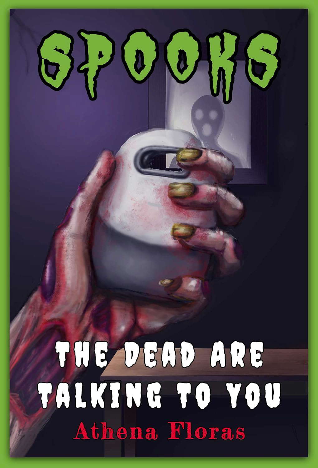 The Dead Are Talking To You (SPOOKS Book 6) poster