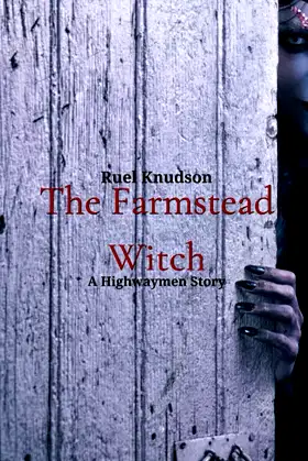 The Farmstead Witch: A Highwaymen Story (The Highwaymen) poster