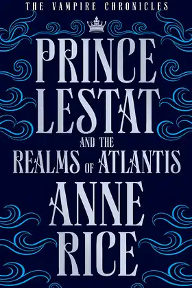 Prince Lestat and the Realms of Atlantis: The Vampire Chronicles 12 poster