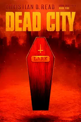 Dead City (Lark Case Files Book 5) poster