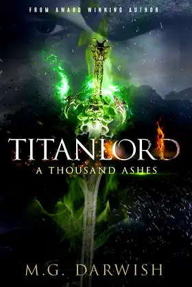 A Thousand Ashes: A Dark Epic Fantasy Adventure (Titanlord Series Book 2) poster