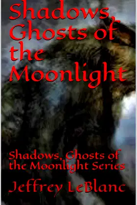 Shadows, Ghosts of the Moonlight: Shadows, Ghosts of the Moonlight Series poster
