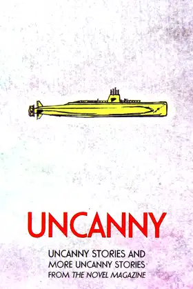 Uncanny: Uncanny Stories and More Uncanny Stories from the Novel Magazine poster