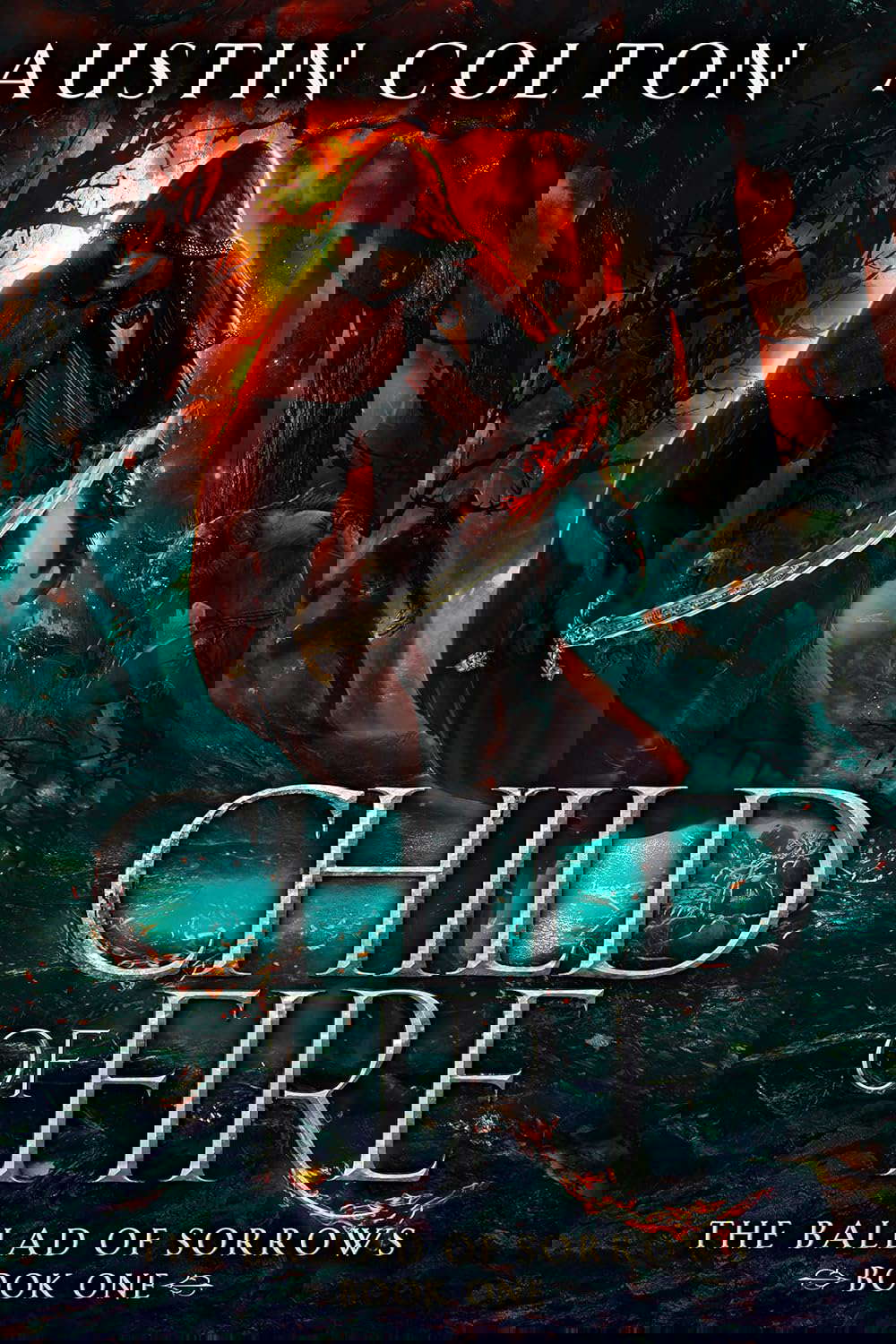 Child of Fire (The Ballad of Sorrows Book 1) poster